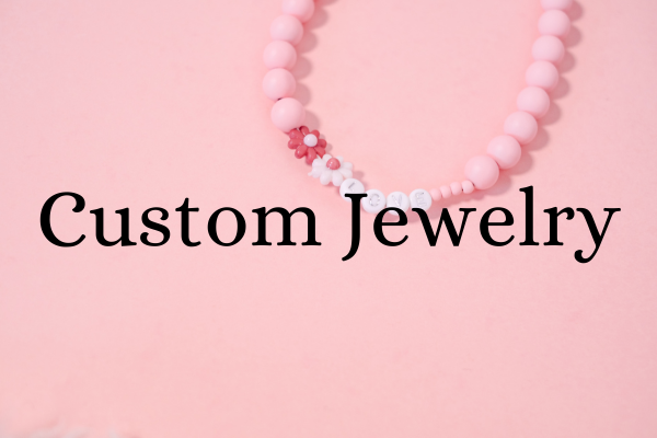 Custom Jewelry